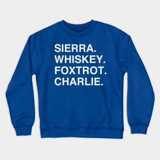 Sierra Whiskey Foxtrot Charlie (Wednesday) Crewneck Sweatshirt